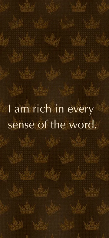 Phone wallpaper: the future "I am rich in every sense of the word." in cream ink over a dithered pattern of gold crowns on warm brown.