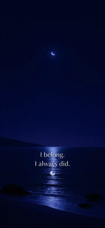 Rest affirmations wallpaper: minimal grainy illustration of a crescent moon over a dark sea with a thin path of moonlight, with the affirmation 'I belong. I always did.' in serif type.